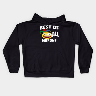 BEST OF ALL MORONS Kids Hoodie